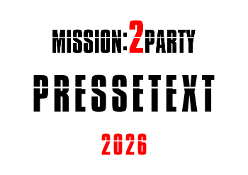 Mission:2Party Pressetext 2026